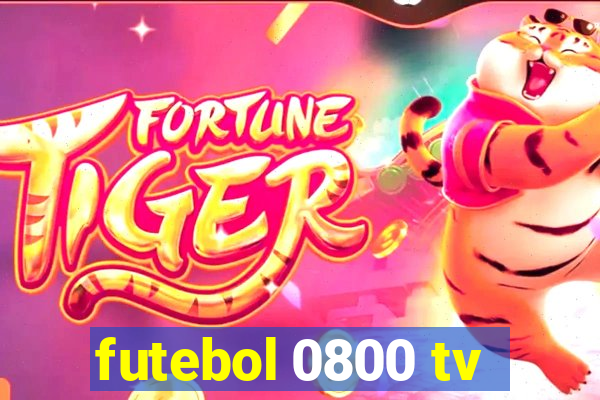 futebol 0800 tv